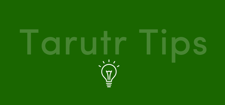 Tarutr Tips