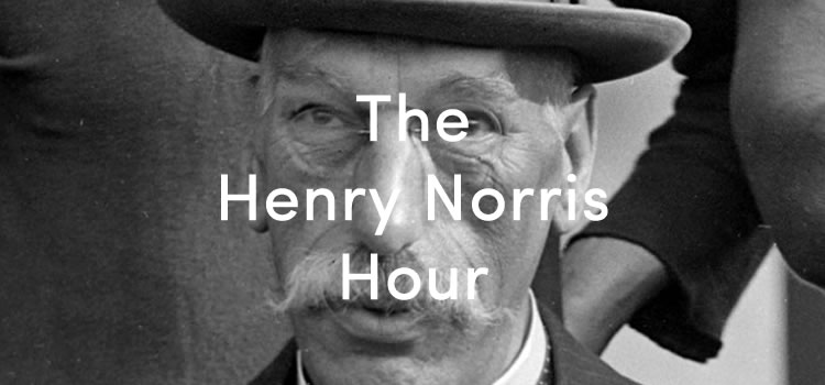 The Henry Norris Hour