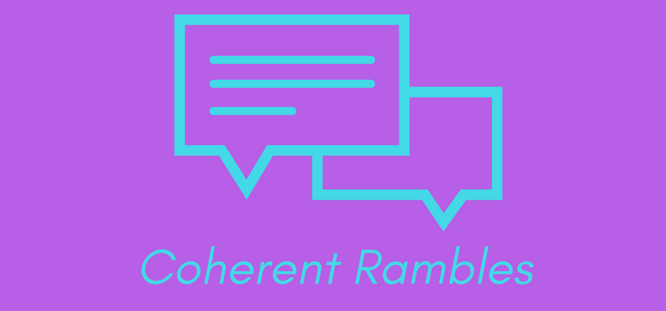 Coherent Rambles