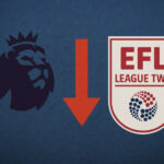 How Many Premier League Sides Have Dropped Down to League Two?